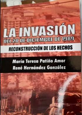 El libro ‘La invasión’ busca hacer un fiel resumen de los hechos que sucedieron el 20 de diciembre de 1989.