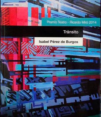 ’Tránsito’ obtuvo el premio Ricardo Miró 2014 en su sección Teatro.