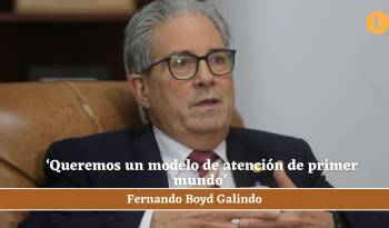 Boyd Galindo: ‘Queremos un modelo de atención de primer mundo’