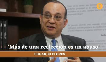 Eduardo Flores: ‘Más de una reelección es un abuso’