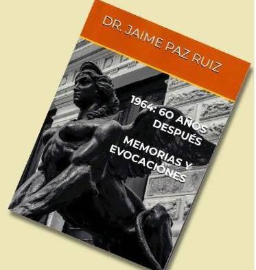 Portada del libro ‘1964: 60 años después. Memorias y evocaciones’, de Jaime Paz Ruiz.