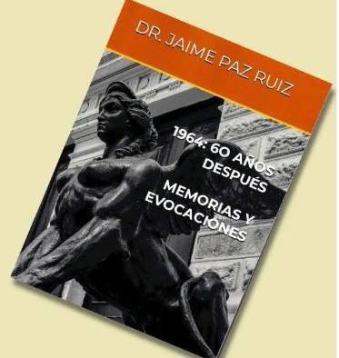 Portada del libro ‘1964: 60 años después. Memorias y evocaciones’, de Jaime Paz Ruiz.