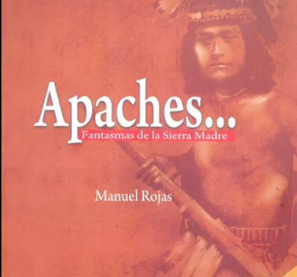 El libro ‘Apaches... Fantasmas de la Sierra Madre’.