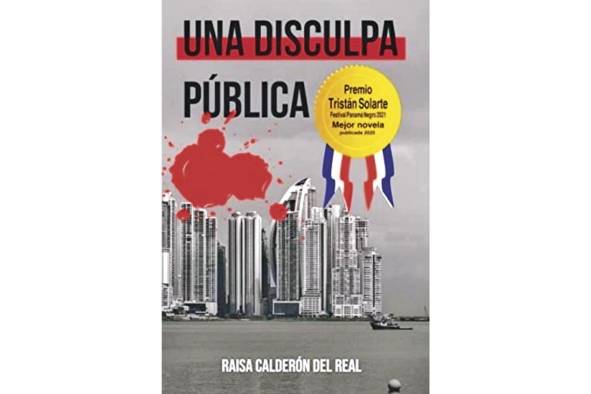 “Una disculpa pública” fue la obra ganadora del Premio Novela Tristán Solarte 2021 escrita por Raisa Cálderón del Real.