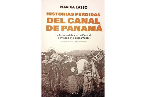 Portada del libroHistorias perdidas del Canal de Panamá, de Marixa Lasso.