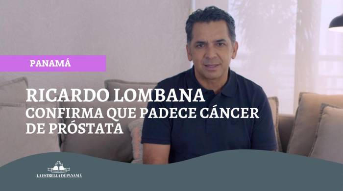 Ricardo Lombana confirma que padece cáncer de próstata