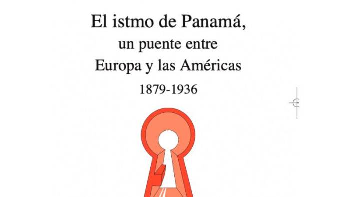 El istmo de Panamá, un puente entre Europa y las Américas 1879-1936